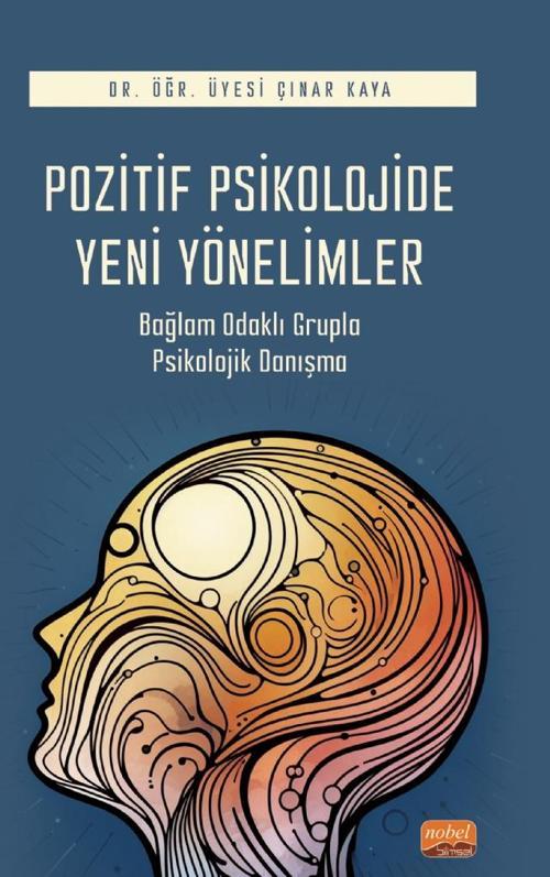 POZİTİF PSİKOLOJİDE YENİ YÖNELİMLER - Bağlam Odaklı Grupla Psikolojik Danışma