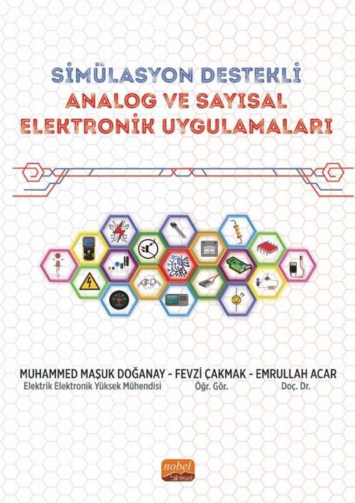 SİMÜLASYON DESTEKLİ ANALOG VE SAYISAL ELEKTRONİK UYGULAMALARI - Simülasyon Destekli Mühendislik Uygu
