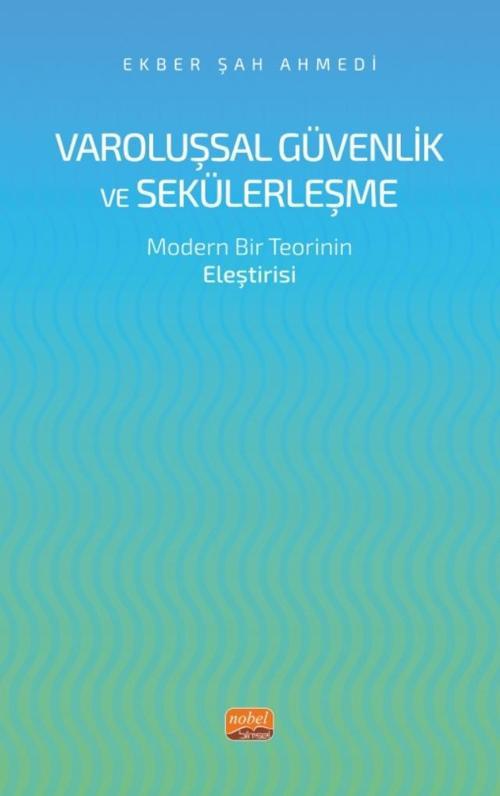 VAROLUŞSAL GÜVENLİK VE SEKÜLERLEŞME - Modern Bir Teorinin Eleştirisi