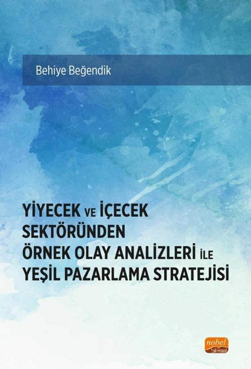 Yiyecek ve İçecek Sektöründen Örnek Olay Analizleri ile YEŞİL PAZARLAMA STRATEJİSİ