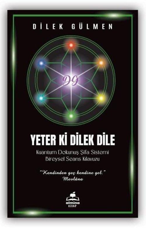 Yeter ki Dilek Dile - Kuantum Dokunuş Şifa Sistemi Bireysel Seans Kılavuzu