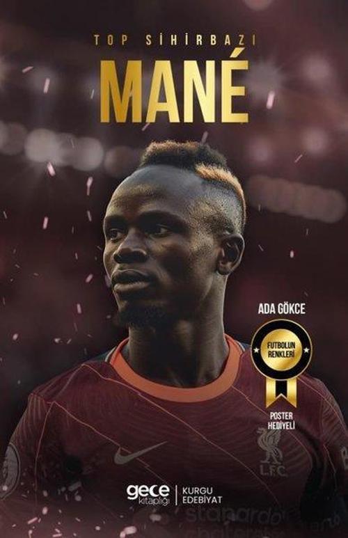 Top Sihirbazı Sadio Mane - Futbolun Renkleri - Poster Hediyeli