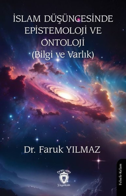 İslam Düşüncesinde Epistemoloji ve Ontoloji - Bilgi ve Varlık