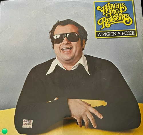 Hargus "Pig" Robbins - A Pig In A Poke - Elektra LP (Orijinal ABD Baskısı)