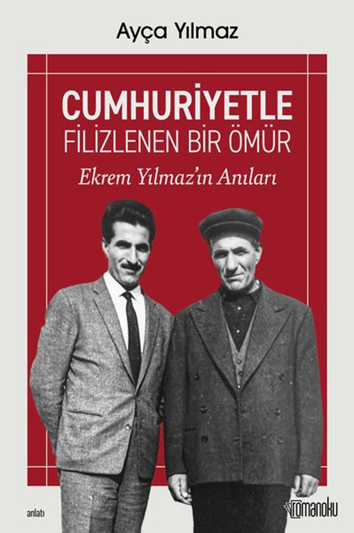 Cumhuriyetle Filizlenen Bir Ömür: Ekrem Yılmazın Anıları