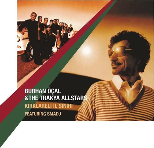 Burhan Öcal, The Trakya All Stars Kırklareli İl Sınırı Plak