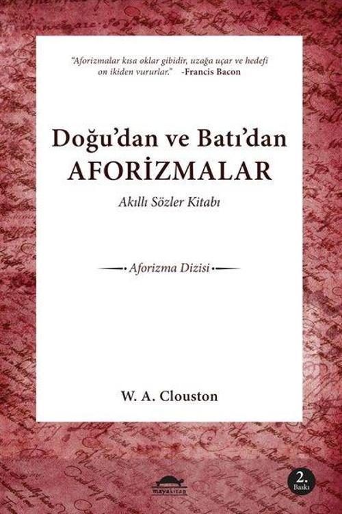 Doğudan ve Batıdan Aforizmalar - Akıllı Sözler Kitabı