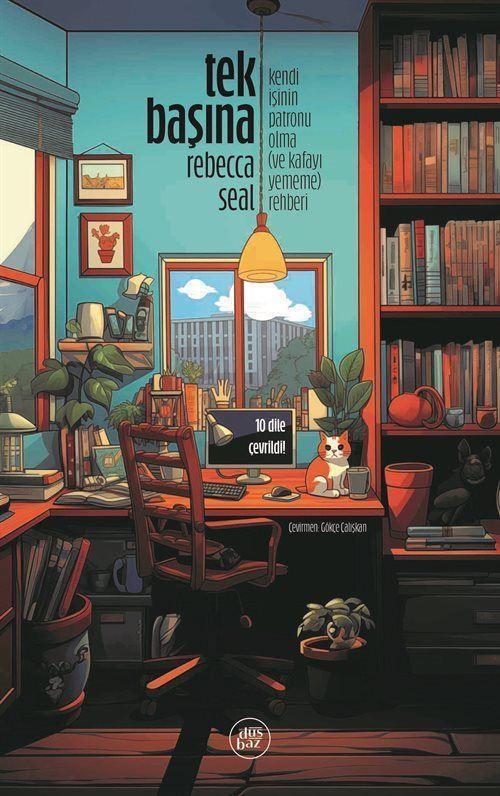 Tek Başına - Kendi İşinin Patronu Olma (ve Kafayı Yememe) Rehberi