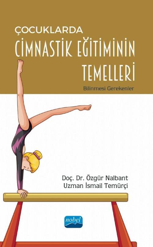 ÇOCUKLARDA CİMNASTİK EĞİTİMİNİN TEMELLERİ - Bilinmesi Gerekenler