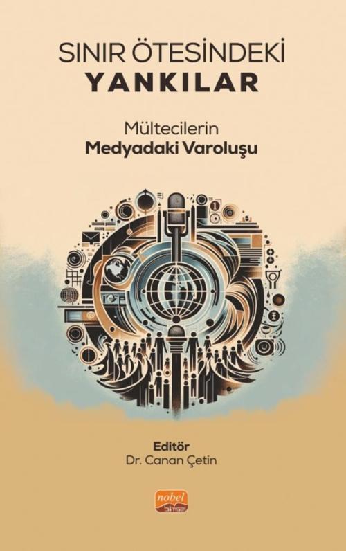SINIR ÖTESİNDEKİ YANKILAR - Mültecilerin Medyadaki Varoluşu