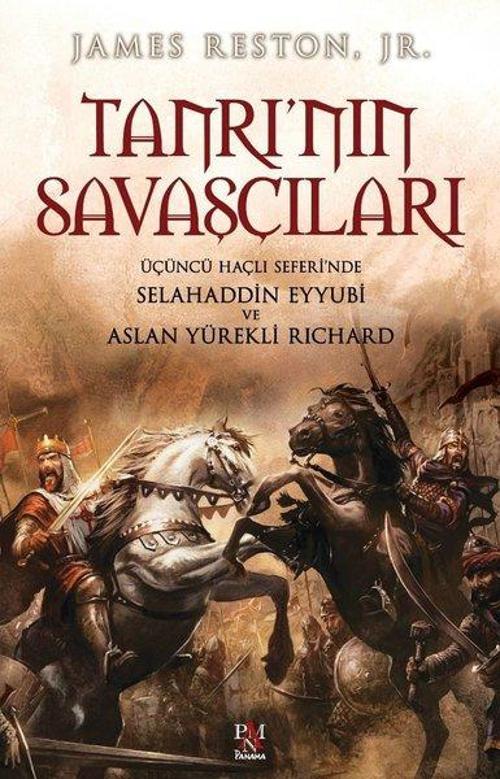 Tanrı'nın Savaşçıları - Üçüncü Haçlı Seferi'nde Selahaddin Eyyubi ve Aslan Yürekli Richard