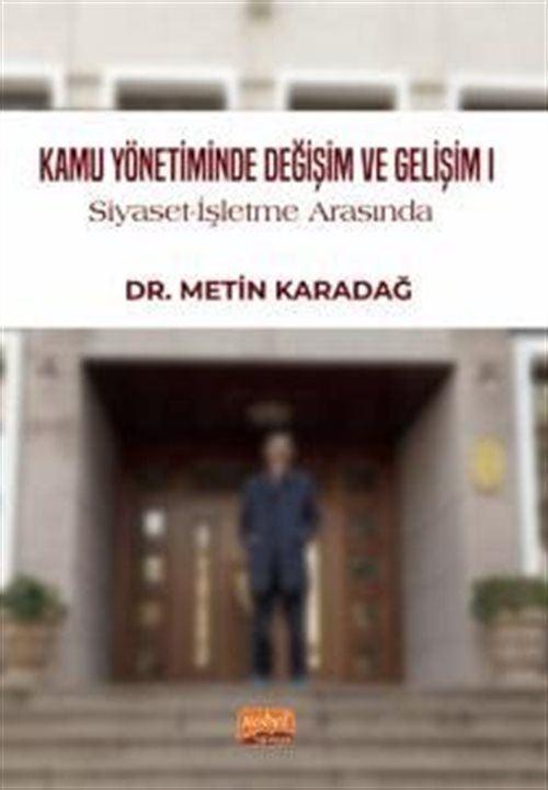 Kamu Yönetiminde Değişim ve Gelişim I - Siyaset - İşletme Arasında, 1999-2024