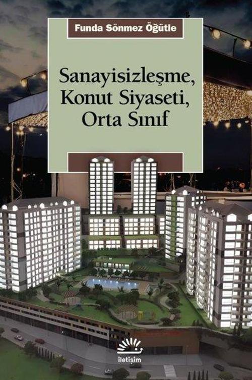 Sanayisizleşme, Konut Siyaseti, Orta Sınıf