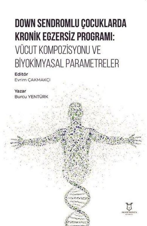 Down Sendromlu Çocuklarda Kronik Egzersiz Programı: Vücut Kompozisyonu ve Biyokimyasal Parametreler