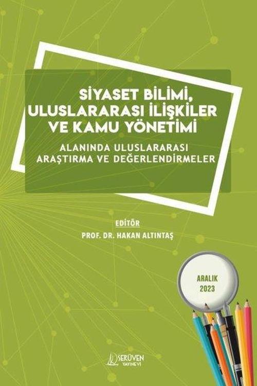 Siyaset Bilimi Uluslararası İlişkiler ve Kamu Yönetimi Alanında Uluslararası Araştırma ve Değerlend