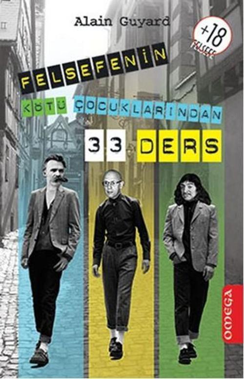 Omega Felsefenin Kötü Çocuklarından 33 Ders