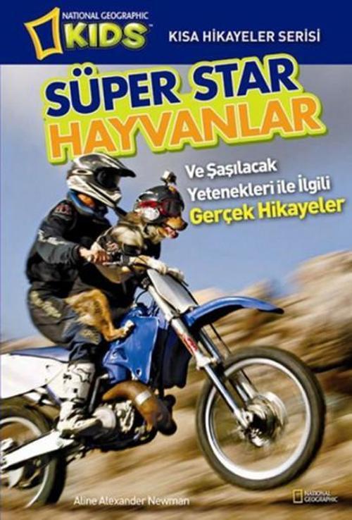 National Geographic Kids - Kısa Hikayeler Serisi Süper Star Hayvanlar