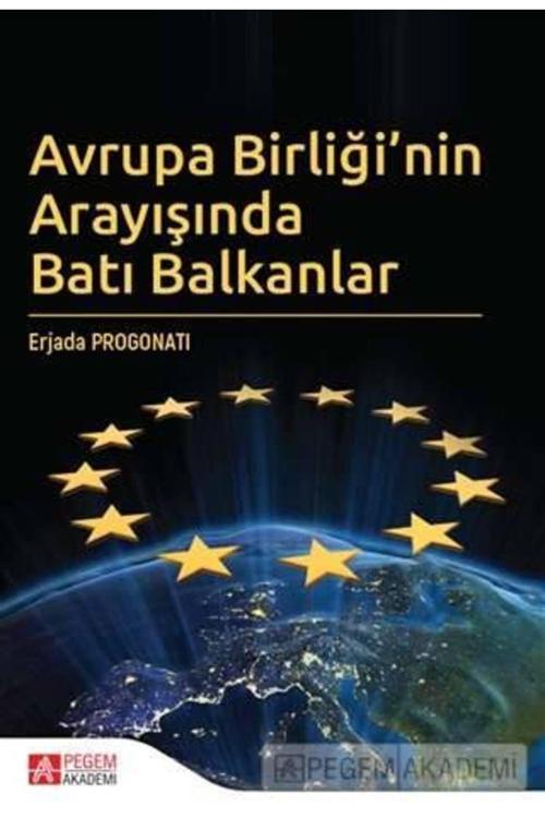 Pegem Akademi Yayıncılık Pegem Güncel Avrupa Birliği’nin Arayışında Batı Balkanlar