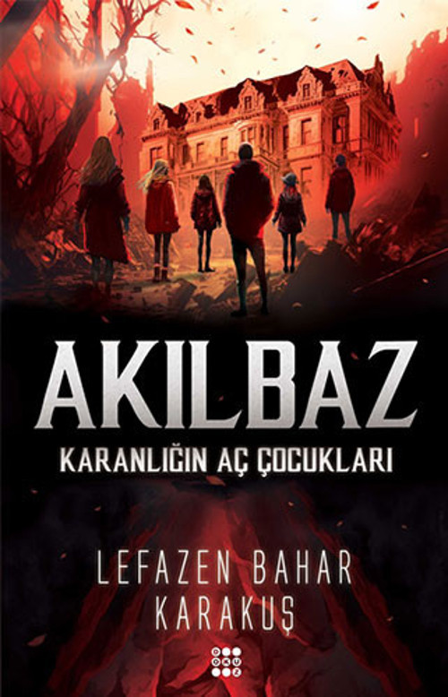 Akılbaz - Karanlığın Aç Çocukları... +35 Adet Edebiyat Kitabı