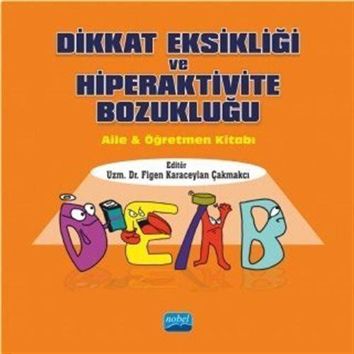 Dikkat Eksikliği ve Hiperaktivite Bozukluğu - Aile ve Öğretmen Kitabı