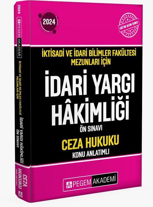 2024 İktisadi ve İdari Bilimler Fakültesi Mezunları İçin İdari Yargı Hakimliği Ön Sınavı Ceza Hukuku