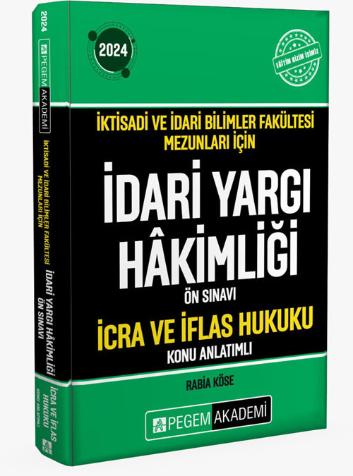2024 İktisadi ve İdari Bilimler Fakültesi Mezunları İçin İdari Yargı Hakimliği Ön Sınavı İcra ve İflas Hukuku