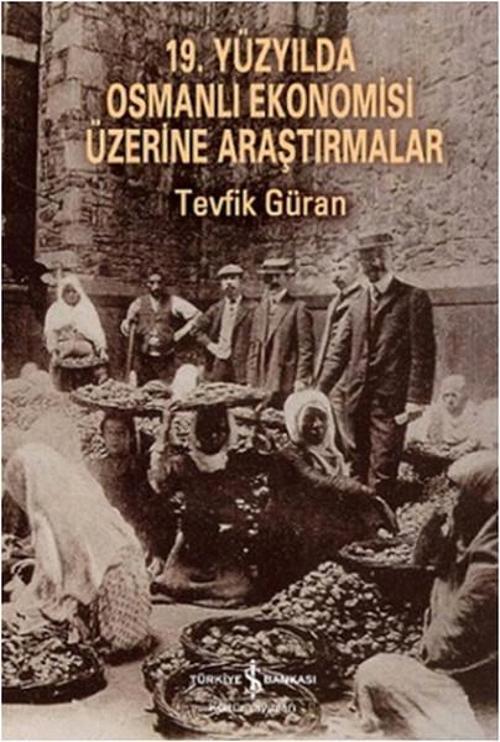 19. Yüzyılda Osmanlı Ekonomisi Üzerine Araştırmalar