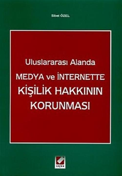 Uluslararası Alanda Medya ve İnternette Kişilik Hakkının Korunması 
