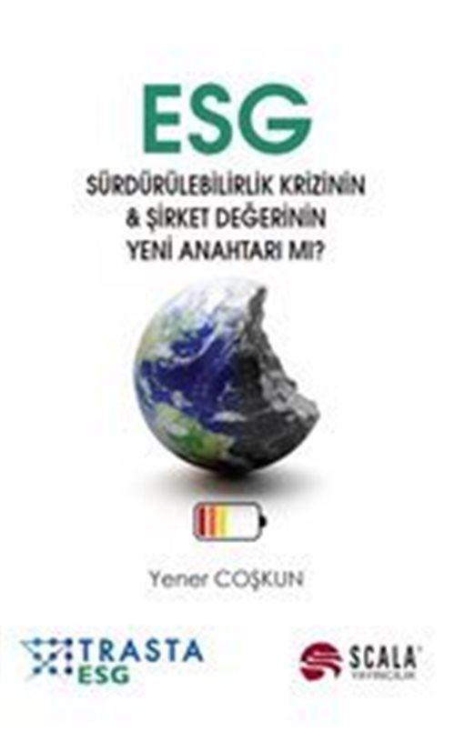 ESG - Sürdürülebilirlik Krizinin - Şirket Değerinin Yeni Anahtarı Mı?