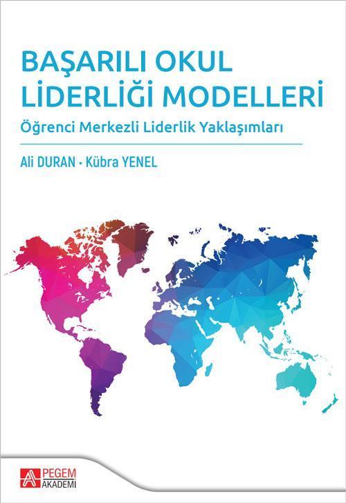 BAŞARILI OKUL LİDERLİĞİ MODELLERİ Öğrenci Merkezli Liderlik Yaklaşımları