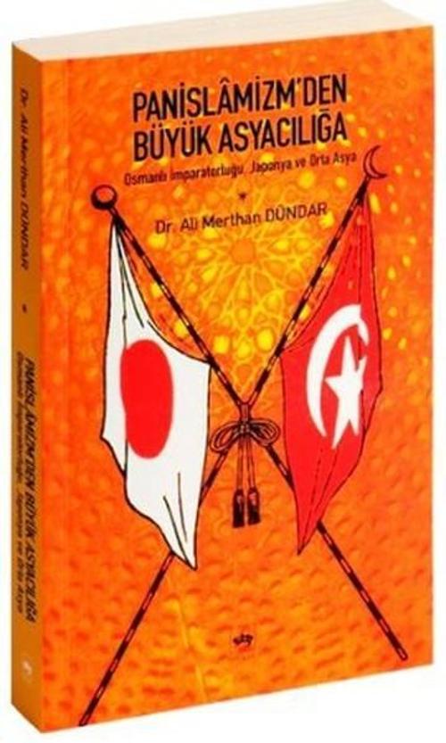 Panislamizm'den Büyük Asyacılığa Osmanlı İmparatorluğu, Japonya ve Orta Asya