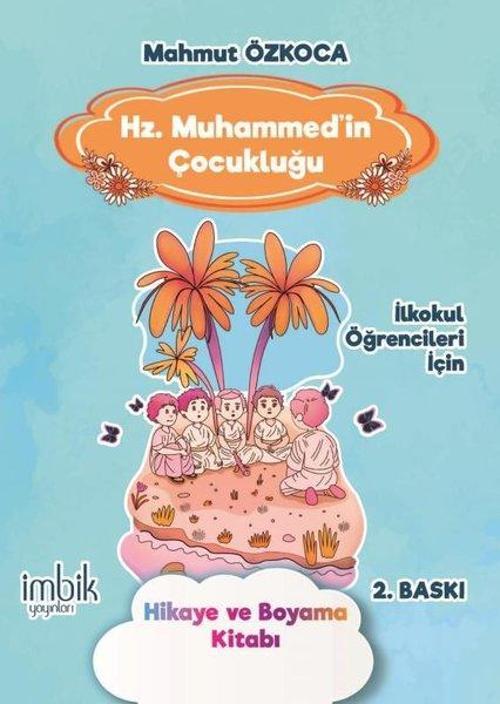 Hz. Muhammed'in Çocukluğu - Hikaye ve Boyama Kitabı - İlkokul Öğrencileri İçin