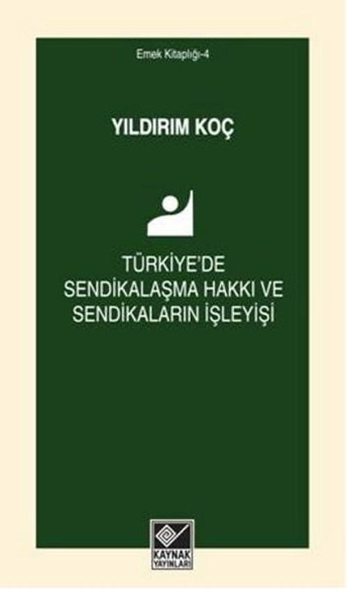 Türkiye'de Sendikalaşma Hakkı ve Sendikaların İşleyişi