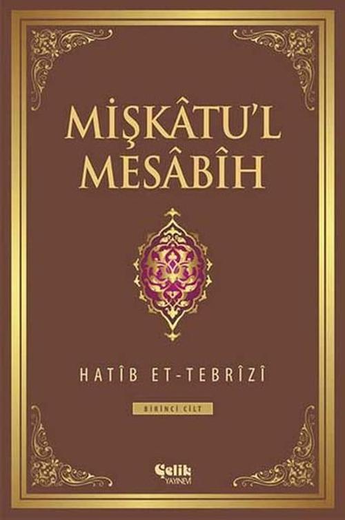 Mişkatu'l Mesabih 1.Cilt