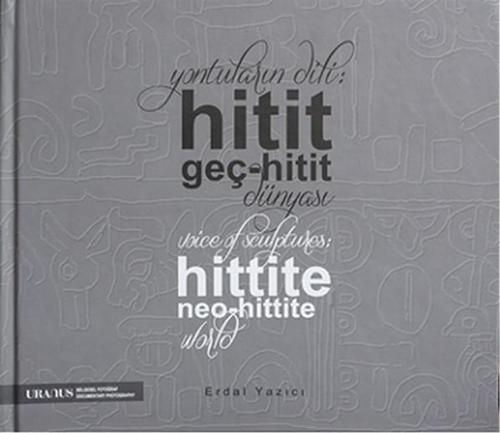 Yontuların Dili - Hitit Geç - Hitit Dünyası