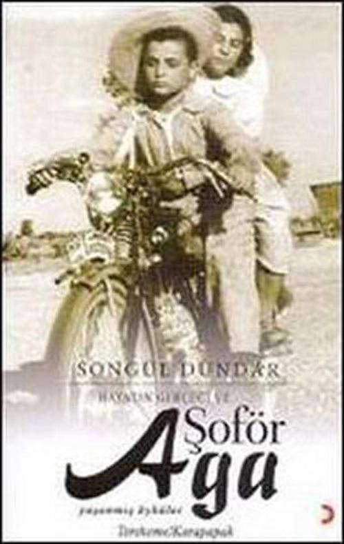 Hayatın Gerçeği ve Şoför Aga