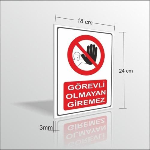 Görevli Olmayan Giremez Ikaz Uyarı Güvenlik Levhası Panosu Tabela