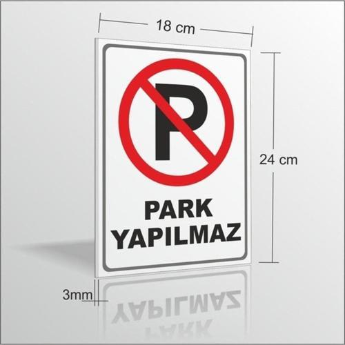 Suya Dayanıklı Park Yapılmaz Uyarı Ve Ikaz Levhası 3Mm 18 x 24 cm