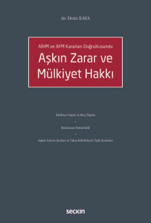 AİHM ve AYM Kararları Doğrultusunda Aşkın Zarar ve Mülkiyet Hakkı Av. Deniz Kaya 1. Baskı, Eylül 2025