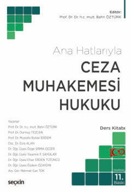 Ceza Muhakemesi Hukuku (Ana Hatlarıyla) Ders Kitabı Prof. Dr. Bahri Öztürk (Editör) 11. Baskı, Eylül 2024