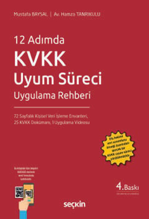12 Adımda KVKK Uyum Süreci Uygulama Rehberi Mustafa Baysal,Av. Hamza Tanrıkulu 4. Baskı, Ocak 2026