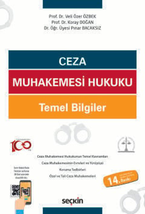 Ceza Muhakemesi Hukuku Temel Bilgiler Prof. Dr. Veli Özer Özbek,Prof. Dr. Koray Doğan,Dr. Öğr. Üyesi Pınar Bacaksız 14.