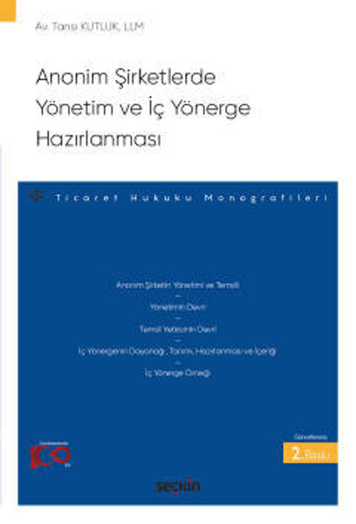 Anonim Şirketlerde Yönetim ve İç Yönerge Hazırlanması - Ticaret Hukuku Monografileri - Tansı Kutluk 2. Baskı, Eylül 2023