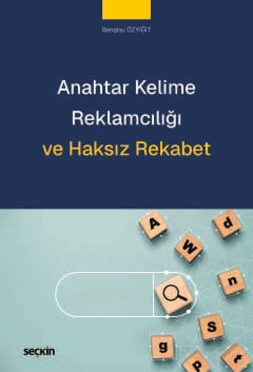 Anahtar Kelime Reklamcılığı ve Haksız Rekabet Bengisu Özyiğit 1. Baskı, Temmuz 2025
