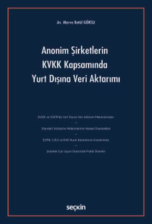 Anonim Şirketlerin KVKK Kapsamında Yurt Dışına Veri Aktarımı Av. Merve Betül Göksu 1. Baskı, Kasım 2025