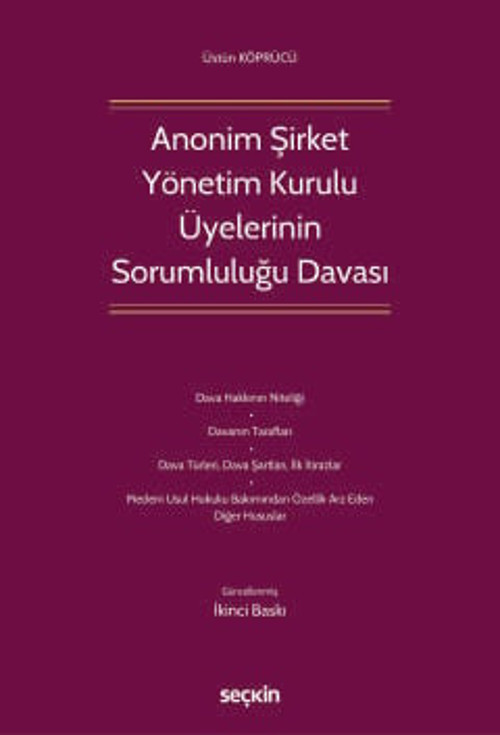 Anonim Şirket Yönetim Kurulu Üyelerinin Sorumluluğu Davası Üstün Köprücü 2. Baskı, Haziran 2025
