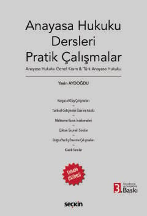 Anayasa Hukuku Dersleri Pratik Çalışmalar Anayasa Hukuku Genel Kısım & Türk Anayasa Hukuku Yasin Aydoğdu 3. Baskı, Eylül