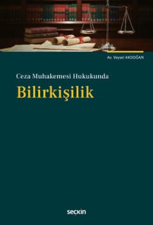 Ceza Muhakemesi Hukukunda Bilirkişilik Av. Veysel Akdoğan 1. Baskı, Ocak 2026