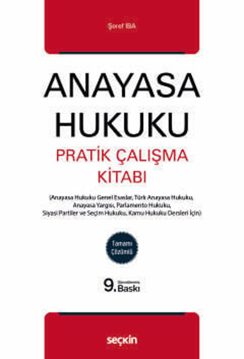 Anayasa Hukuku Pratik Çalışma Kitabı Şeref İba 9. Baskı, Eylül 2025
