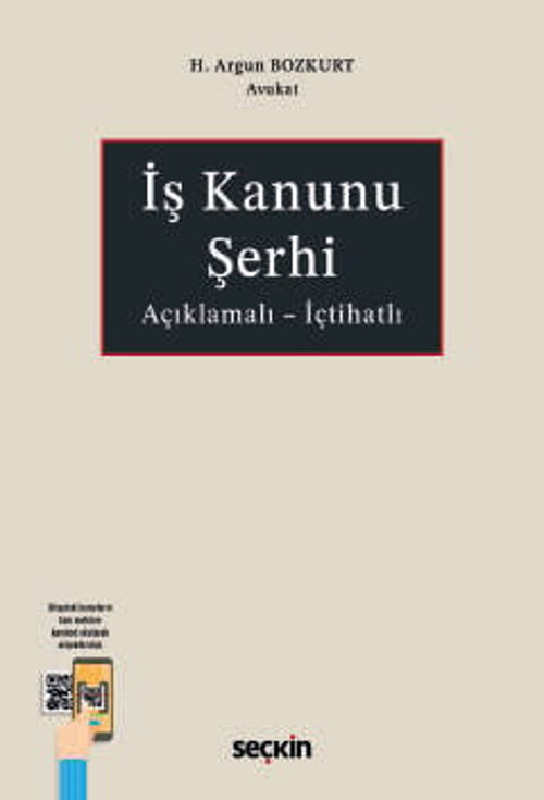 Açıklamalı - İçtihatlı İş Kanunu Şerhi Av. H. Argun Bozkurt 1. Baskı, Eylül 2025